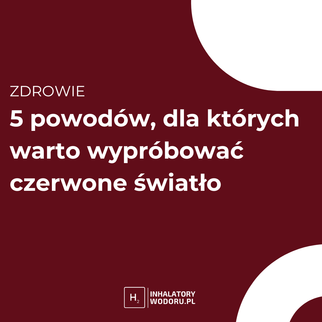 5 powodów, dla których warto wypróbować czerwone światło